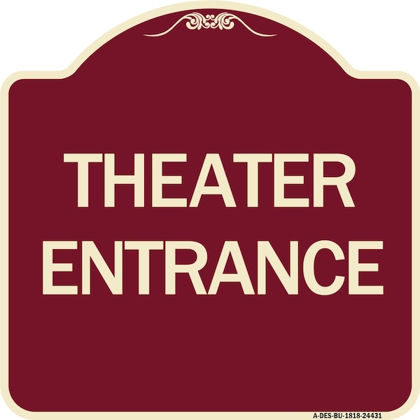 Designer Series Sign Theater Entrance, Burgundy Heavy-Gauge Aluminum Sign, 18" x 18", BU-1818-24431